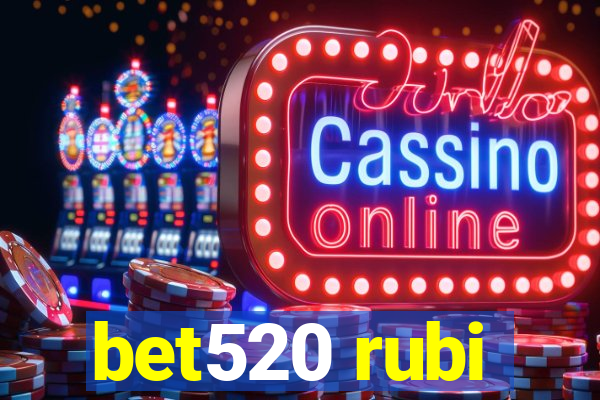 bet520 rubi